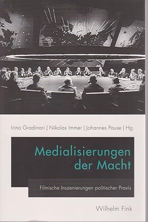 Bild des Verkufers fr Medialisierungen der Macht. Filmische Inszenierungen politischer Praxis. zum Verkauf von Fundus-Online GbR Borkert Schwarz Zerfa