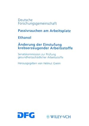 Bild des Verkufers fr Passivrauchen am Arbeitsplatz Ethanol [u.a.] Deutsche Forschungsgemeinschaft, Senatskommision zur Prfung Gesundheitsschdlicher Arbeitsstoffe. Helmut Greim (Hrsg.) zum Verkauf von Roland Antiquariat UG haftungsbeschrnkt