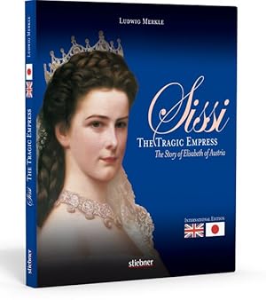 Sissi The tragic empress - The story of Elizabeth of Austria - international Edition