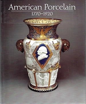 American Porcelain: 1770-1920