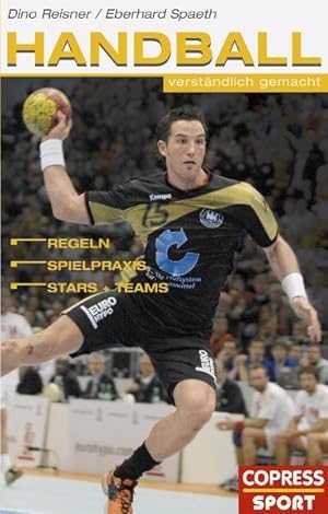 Handball verständlich gemacht Regeln, Spielpraxis, Stars und Teams