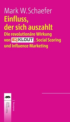 Seller image for Einfluss, der sich auszahlt : Die revolutionre Wirkung von Klout, Social Scoring und Influence Marketing for sale by AHA-BUCH