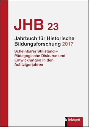 Bild des Verkufers fr Jahrbuch fr Historische Bildungsforschung Band 23 (2017) Schwerpunkt: Scheinbarer Stillstand - Pdagogische Diskurse und Entwicklungen in den Achtzigerjahren zum Verkauf von primatexxt Buchversand