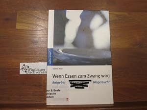 Imagen del vendedor de Wenn Essen zum Zwang wird : Ratgeber fr Betroffene von Magersucht und Bulimie. Isabelle Meier. [Hrsg.: Der Schweizerische Beobachter, Zrich] / Beobachter - reden ber . a la venta por Antiquariat im Kaiserviertel | Wimbauer Buchversand