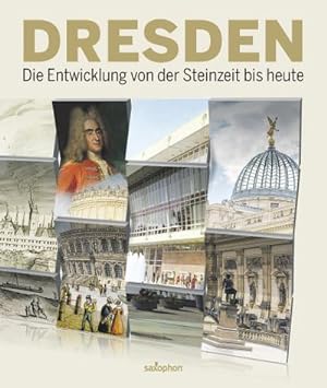 Bild des Verkufers fr Dresden-die Entwicklung von der Steinzeit bis heute : Die Entwicklung von der Steinzeit bis heute zum Verkauf von AHA-BUCH