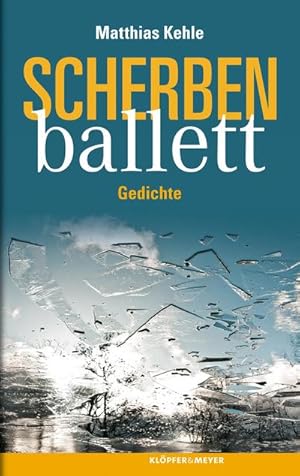 Bild des Verkufers fr Scherbenballett : Gedichte. Ausgezeichnet mit dem Thaddus-Troll Preis 2013 zum Verkauf von AHA-BUCH