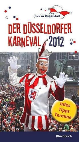 Imagen del vendedor de Jeck in Dsseldorf - Der Dsseldorfer Karneval 2012 : Infos, Tipps, Termine a la venta por AHA-BUCH