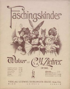 Bild des Verkufers fr Faschingskinder. Walzer von C.M.Ziehrer. Opus 382. zum Verkauf von Antiquariat Heinz Tessin