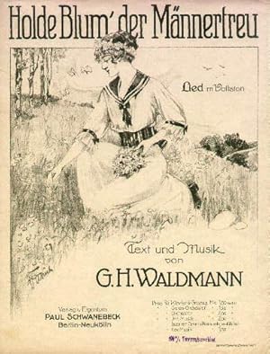 Holde Blum` der Männertreu. Lied im Volkston. Text und Musik von G.H.Waldmann.