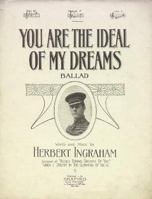 You are the Ieal of my Dreamd. Ballad. Words and Music by Herbert Ingraham.