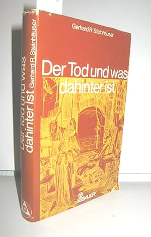 Der Tod und was dahinter ist (Auf den Spuren der Unsterblichkeit)