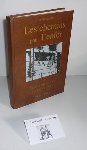Les chemins pour l'enfer. La tragédie juive en Charente 1940-1944. Soyaux. 1995.