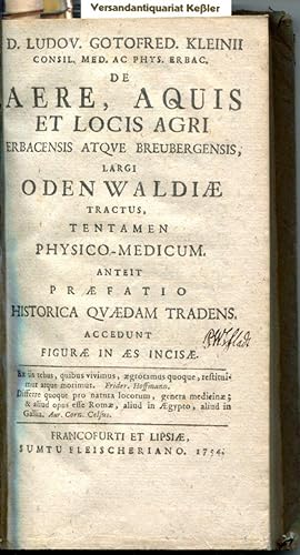 Bild des Verkufers fr D. Ludov. Gotofred. Kleinii Consil. Med. Ac Phys. Erbac. De Aere, Aquis Et Locis Agri Erbacensis Atqve Breubergensis, Largi Odenwaldi Tractus, Tentamen Physico-Medicum : Anteit Prfatio Historica Qvdam Tradens. Accedunt Figur In s Incis zum Verkauf von Versandantiquariat Bernd Keler