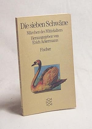 Imagen del vendedor de Die sieben Schwne : Mrchen aus dem Mittelalter / hrsg. u. bers. von Erich Ackermann a la venta por Versandantiquariat Buchegger