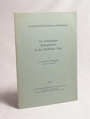 Immagine del venditore per Die lothringische Klosterreform in der Erzdizese Trier / von Dr. phil. Erich Wisplinghoff venduto da Versandantiquariat Buchegger