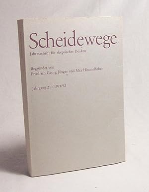 Seller image for Scheidewege : Jahresschrift fr skeptisches Denken. 1991/92. Jahrgang 21 / hrsg. von Friedrich Georg Jnger und Max Himmelheber for sale by Versandantiquariat Buchegger