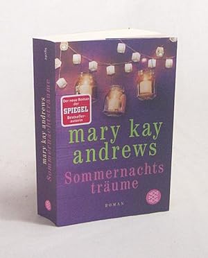 Seller image for Sommernachtstrume : Roman / Mary Kay Andrews ; aus dem Amerikanischen von Andrea Fischer for sale by Versandantiquariat Buchegger