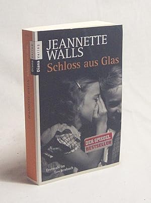 Seller image for Schloss aus Glas / Jeannette Walls. Aus dem Amerikan. von Ulrike Wasel und Klaus Timmermann for sale by Versandantiquariat Buchegger