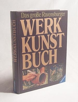 Seller image for Das grosse Ravensburger Werkkunstbuch / Jutta Lammr for sale by Versandantiquariat Buchegger