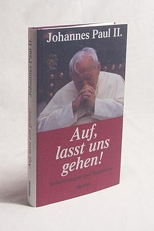 Bild des Verkufers fr Auf, lasst uns gehen! : Erinnerungen und Gedanken / Johannes Paul II. ; deutsch von Ingrid Stampa zum Verkauf von Versandantiquariat Buchegger