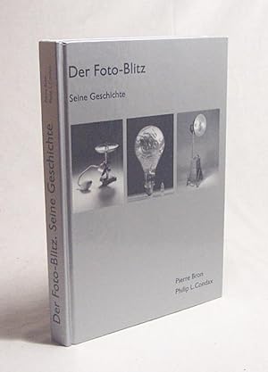 Seller image for Der Foto-Blitz : seine Geschichte / Pierre Bron ; Philip L. Condax for sale by Versandantiquariat Buchegger