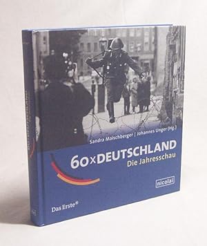 Image du vendeur pour 60 x Deutschland - die Jahresschau / Das Erste. Sandra Maischberger/Johannes Unger (Hg.) mis en vente par Versandantiquariat Buchegger