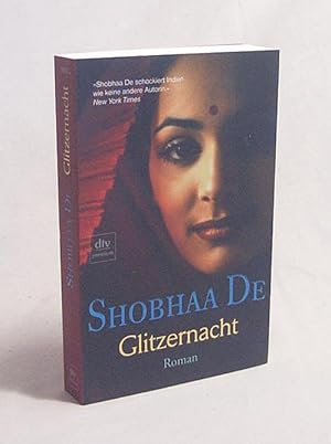 Bild des Verkufers fr Glitzernacht : Roman / Shobhaa De. Aus dem Engl. von Uschi Gnade. [In Zusammenarbeit mit National Book Trust, India] zum Verkauf von Versandantiquariat Buchegger