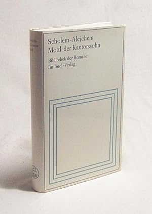 Seller image for Mottl, der Kantorssohn / Scholem-Alejchem. [Aus d. Jidd. bers. von Grete Fischer] for sale by Versandantiquariat Buchegger