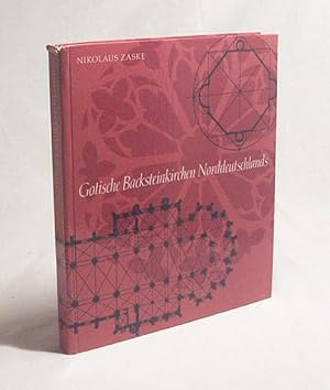 Bild des Verkufers fr Gotische Backsteinkirchen Norddeutschlands zwischen Elbe und Oder / Nikolaus Zaske. [Zeichngn: Hans Ulrich Herold] zum Verkauf von Versandantiquariat Buchegger