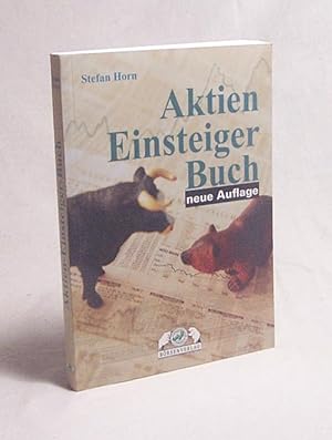 Bild des Verkufers fr Aktien-Einsteiger-Buch / Stefan Horn zum Verkauf von Versandantiquariat Buchegger