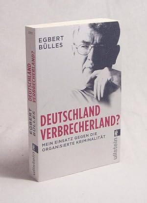 Bild des Verkufers fr Deutschland, Verbrecherland? : mein Einsatz gegen die organisierte Kriminalitt / Egbert Blles. Unter Mitarb. von Axel Spilcker zum Verkauf von Versandantiquariat Buchegger