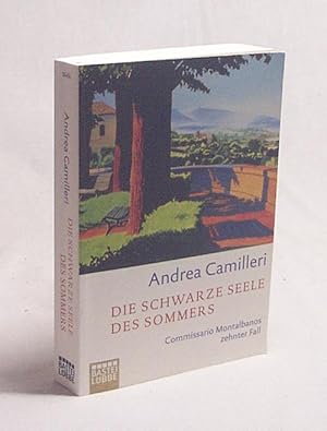 Bild des Verkufers fr Die schwarze Seele des Sommers : Commissario Montalbanos zehnter Fall / Andrea Camilleri. Aus dem Ital. von Moshe Kahn zum Verkauf von Versandantiquariat Buchegger