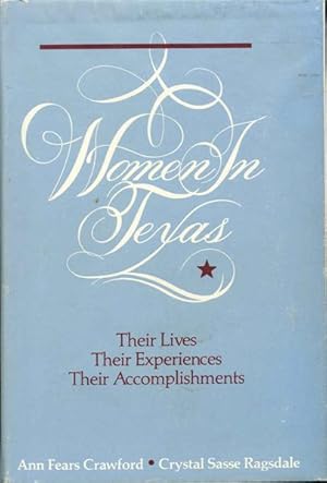 Imagen del vendedor de Women In Texas: Their Lives, Their Experiences, Their Accomplishments a la venta por Bookmarc's