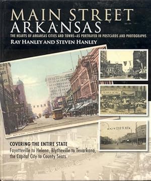 Seller image for Main Street Arkansas: The Hearts of Arkansas Cities and Towns - as Portrayed in Postcards and Photographs for sale by Bookmarc's