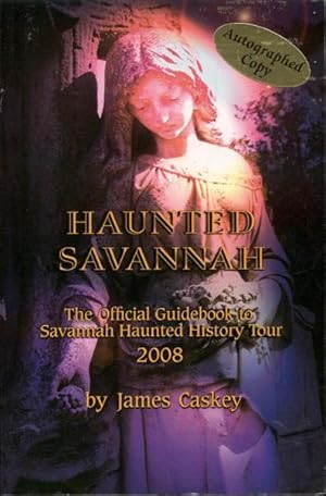 Bild des Verkufers fr Haunted Savannah: The Official Guidebook to Savannah Haunted History Tour 2008 zum Verkauf von Bookmarc's