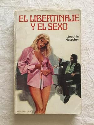 Imagen del vendedor de El libertinaje y el sexo a la venta por Libros Ambig