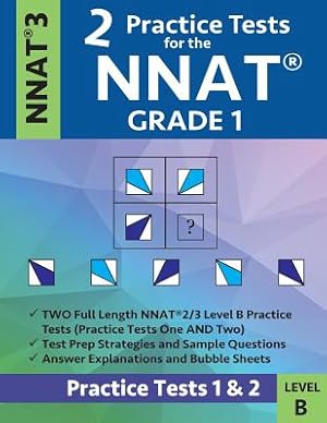 Seller image for 2 Practice Tests for the Nnat Grade 1 -Nnat3 - Level B: Practice Tests 1 and 2: Nnat 3 - Grade 1 - Test Prep Book for the Naglieri Nonverbal Ability T (Paperback or Softback) for sale by BargainBookStores