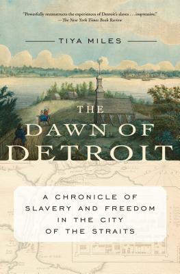 Bild des Verkufers fr The Dawn of Detroit: A Chronicle of Slavery and Freedom in the City of the Straits (Paperback or Softback) zum Verkauf von BargainBookStores