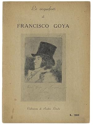 Imagen del vendedor de LE ACQUEFORTI DI FRANCISCO GOYA. Collezione di Andrs Lzlo.: a la venta por Bergoglio Libri d'Epoca