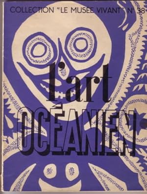 L`ART OCEANIEN. Sa Présence. Introduction de Paul Rivet. Textes de Guillaume Apollinaire et de Tr...