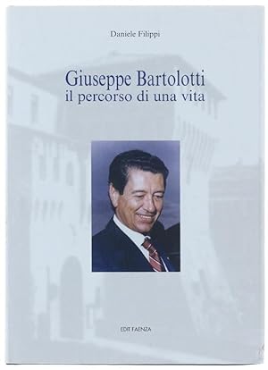 Imagen del vendedor de GIUSEPPE BARTOLOTTI il percorso di una vita.: a la venta por Bergoglio Libri d'Epoca