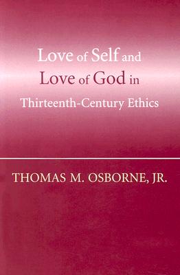 Image du vendeur pour Love of Self and Love of God in Thirteenth-Century Ethics (Paperback or Softback) mis en vente par BargainBookStores