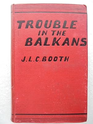 Seller image for Trouble in the Balkans. First Edition 1905 for sale by Phoenix Books NZ