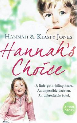 Imagen del vendedor de Hannahs Choice: A daughters love for life. The mother who let her make the hardest decision of all a la venta por Marlowes Books and Music