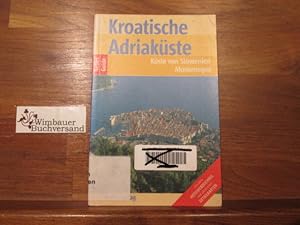 Immagine del venditore per Kroatische Adriakste - Kste von Slowenien, Montenegro. Autoren: Alexander Sabo ; Berthold Schwarz ; Darja Peitz-Hlebec. [Hrsg. Gnter Nelles] / Nelles-Guide venduto da Antiquariat im Kaiserviertel | Wimbauer Buchversand