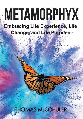 Seller image for Metamorphyx: Embracing Life Experience, Life Change and Life Purpose (Hardback or Cased Book) for sale by BargainBookStores