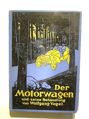 Der Motorwagen und seine Behandlung. Offizielles Automobilbuch des A.D.A.C.