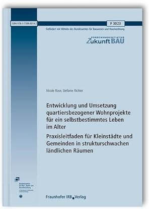 Bild des Verkufers fr Entwicklung und Umsetzung quartiersbezogener Wohnprojekte fr ein selbstbestimmtes Leben im Alter : Praxisleitfaden fr Kleinstdte und Gemeinden in strukturschwachen lndlichen Rumen zum Verkauf von AHA-BUCH