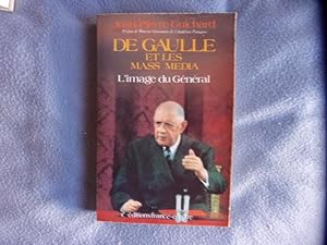 De Gaulle et les mass media: L'image du général