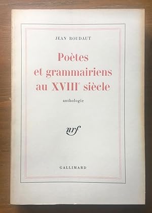 Poetes et Grammairiens au XVIIIe Siecle. Anthologie